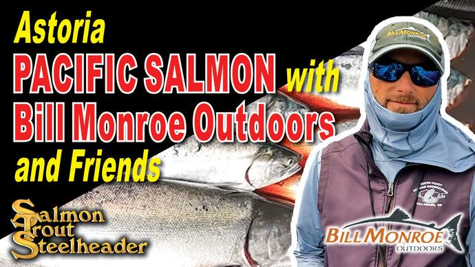 Pacific Salmon with Bill Monroe Outdoors and Friends