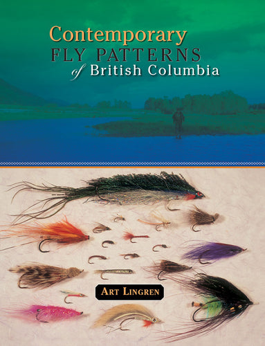 Contemporary Fly Patterns of British Columbia by Art Lingren