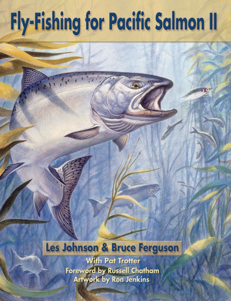 Fly-Fishing for Pacific Salmon II by Les Johnson & Bruce Ferguson