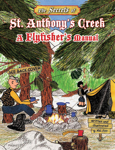 The Secrets of St. Anthony's Creek: A Flyfisher's Manual by Mike Rahtz